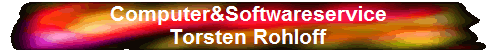 Computer&Softwareservice 
 Torsten Rohloff
